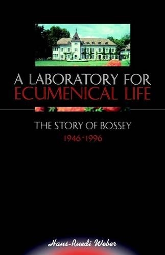 Laboratory for Ecumenical Life: The Story of Bossey, 1946-96 (Paperback)