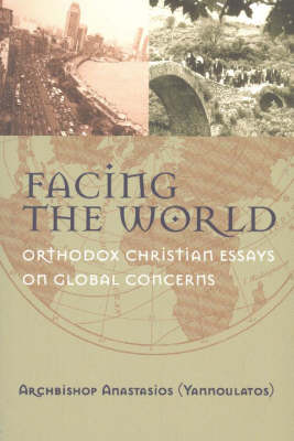 Facing the World: Orthodox Christian Essays on Global Concerns (Paperback)
