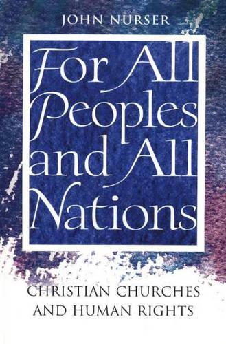 For All Peoples & All Nations: Christian Churches and Human Rights (Paperback)