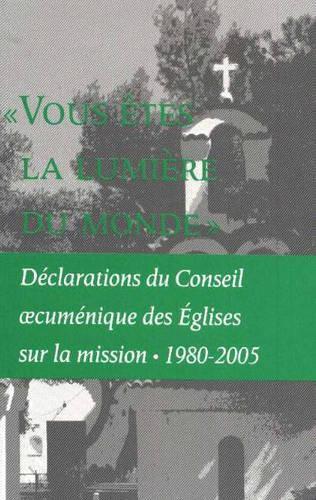 You Are the Light of the World: Statements on Mission by the World Council of Churches, 1980-2005 (Paperback)