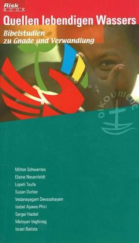 Quellen Lebendigen Wassers: Bibelstudien zu Gnade und Verwandlung (Paperback)