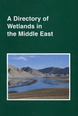 A Directory of Wetlands in the Middle East (Paperback)