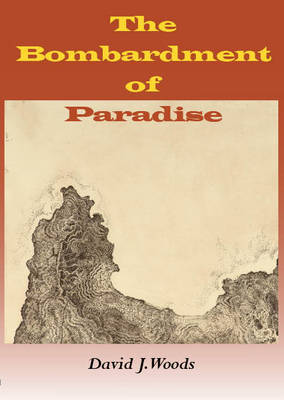 The Bombardment of Paradise (Paperback)