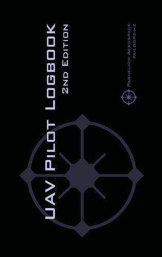 Uav Pilot Logbook 2nd Edition: A Comprehensive Drone Flight Logbook for Professional and Serious Hobbyist Drone Pilots - Log Your Drone Flights Like a Pro! (Hardback)