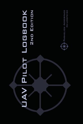 Uav Pilot Logbook 2nd Edition: A Comprehensive Drone Flight Logbook for Professional and Serious Hobbyist Drone Pilots - Log Your Drone Flights Like a Pro! (Paperback)