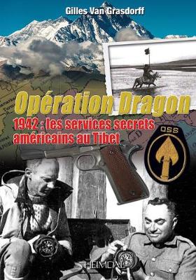 OpeRation Dragon: 1942: Les Services Secrets ameRicains Au Tibet (Paperback)