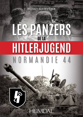 Les Panzers De La Hitlerjugend: Normandie 44 (Hardback)