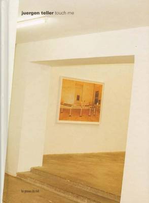 Juergen Teller - Touch ME (Hardback)