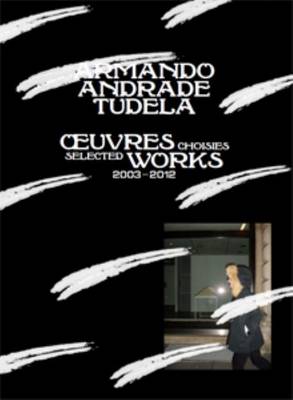 Armando Andrade Tudela - Selected Works 2003-2012 (Paperback)