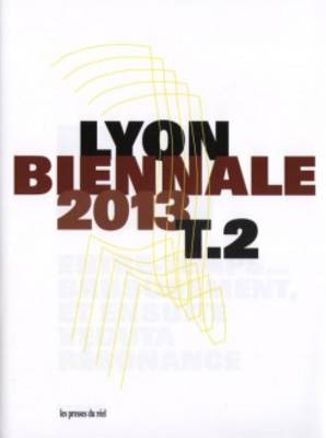 Lyon 12th Biennale 2013 Tome 2 (Paperback)