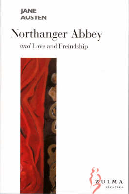 Northanger Abbey: AND Love and Freindship - Zulma Classics S. (Paperback)