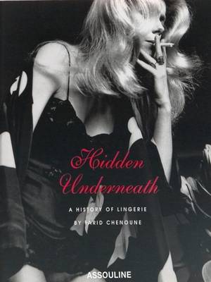 Hidden Underneath: A History of Lingerie (Paperback)
