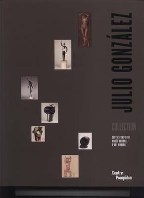 Julio Gonzalez: Collection (Paperback)