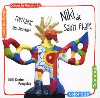 Niki De Saint Phalle: Colour Illustrations, in the Works. Fontaine Igor-Stravinsky (Paperback)