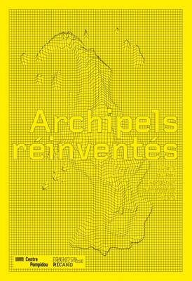 Les Archipels Reinventes (Paperback)