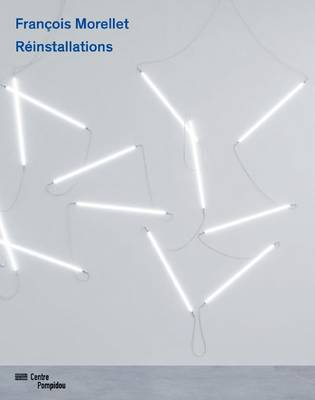 Francois Morellet - Reinstallations 1963-2011 (Hardback)