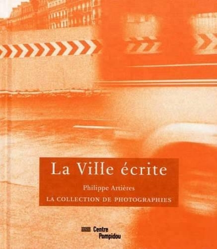 La Ville Ecrite - La Collection De Photographies (Hardback)