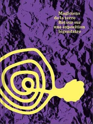 Magiciens De La Terre - Retour Sur Une Exposition Legendaire (Hardback)