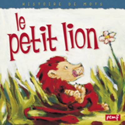 Histoires De Mots: Le Petit Lion (Hardback)