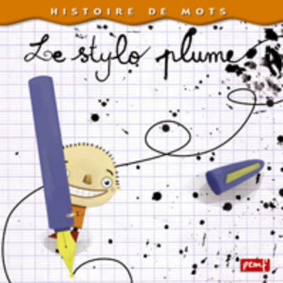 Histoires De Mots: Le Stylo Plume (Paperback)