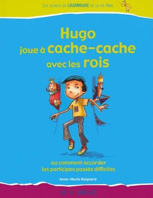 Hugo Joue a Cache Cache Avec Les Rois - Hugo: Les Secrets de Grammaire de la Fee Nina (Paperback)