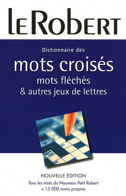 Dictionnaire De Mots Croises, Mots Fleches Et Jeux De Lettres: Large Flexi-Bound Edition (Paperback)