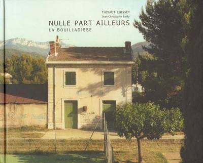 Thibaut Cuisset - Nulle Part Ailleurs La Bouilladisse (Hardback)