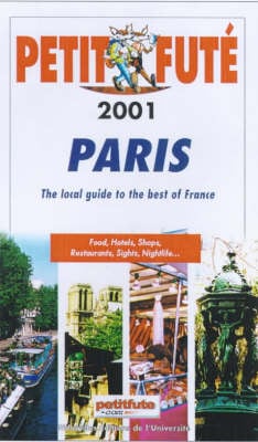 Paris: The Local Guide to the Best of France - Petit Fute (Paperback)