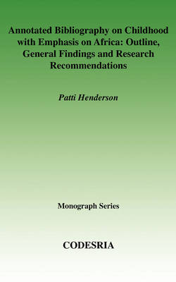 Annotated Bibliography on Childhood with Emphasis on Africa (Paperback)
