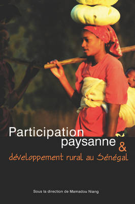 Participation Paysenne and Developpement Rural Au Senegal (Paperback)