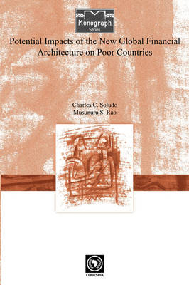 Potential Impacts of the New Global Financial Architecture on Poor Countries (Paperback)