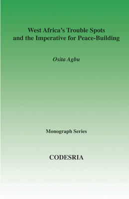 West Africa's Trouble Spots and the Imperative for Peace-building (Paperback)