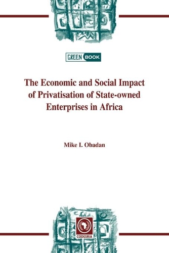 The Economic and Social Impact of Privatisation of State-owned Enterprises in Africa (Paperback)