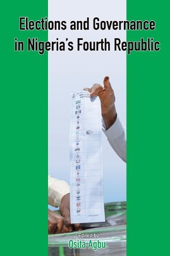Elections and Governance in Nigeria's Fourth Republic (Paperback)
