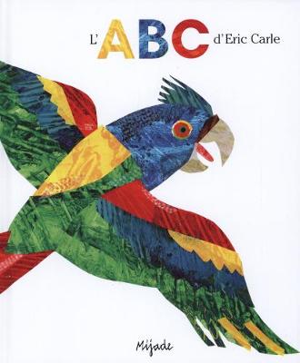 Eric Carle - French: L'ABC D'Eric Carle (Hardback)
