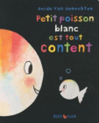 Petit poisson blanc est tout content (Paperback)