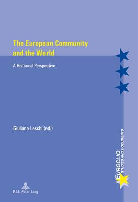 The European Community and the World: A Historical Perspective - Euroclio 81 (Paperback)