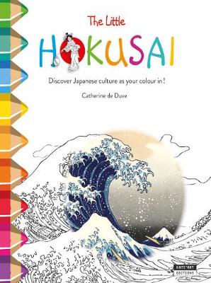 The Little Hokusai: Discover Japanese Culture as You Colour in! - Color Zen (Paperback)