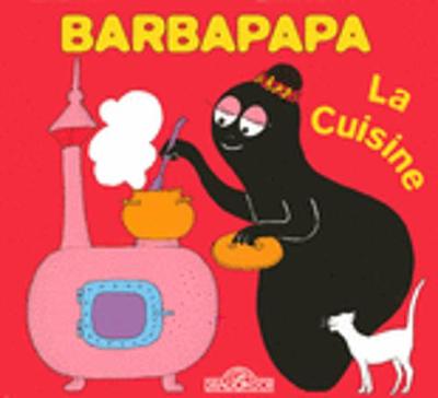 La petite bibliotheque de Barbapapa: La cuisine (Hardback)