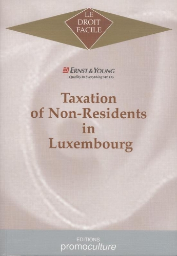 Taxation of Non-Residents in Luxembourg - Le Droit Facile (Paperback)