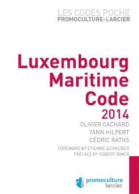 Code poche Promoculture-Larcier - Luxembourg - Maritime Code - 2014 - Les Codes poche Promoculture - Larcier (Paperback)