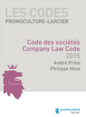 Les Codes Promoculture-Larcier 2015: Code des Societes - Company Law Code - Les Codes en Droit Luxembourgeois (Paperback)
