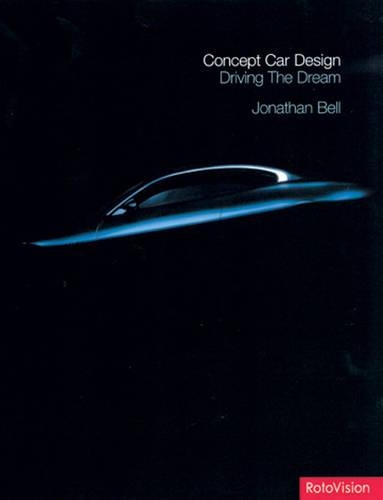 Concept Car Design: Driving the Dream (Hardback)