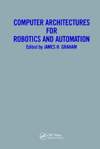 Computer Architectures for Robotics and Automation (Hardback)