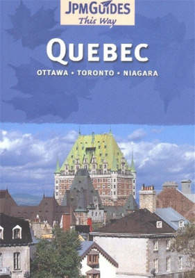 Quebec: Ottawa * Toronto * Niagara (Paperback)