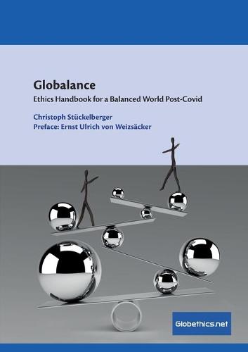 Globalance: Ethics Handbook for a Balanced World Post-Covid - Globethics.Net Focus 57 (Paperback)