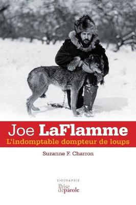 Joe Laflamme: L'Indomptable Dompteur de Loups (Paperback)