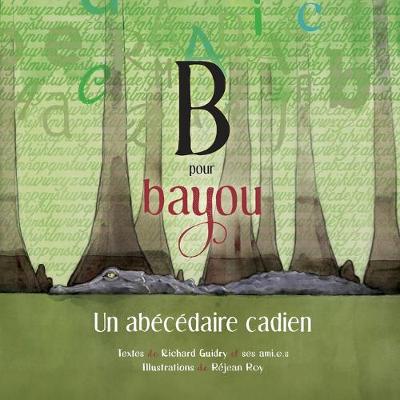 B pour Bayou: Un abecedaire cadien (Paperback)