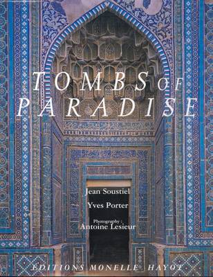 Tombs of Paradise: The Shah-e Zende in Samarkand and Architectural Ceramics of Central Asia (Hardback)