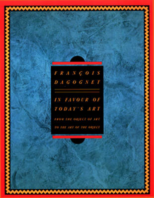 In Favour of Today's Art: From the Object of Art to the Art of the Object (Paperback)